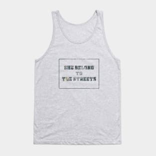 She Belong To The Streets Tank Top